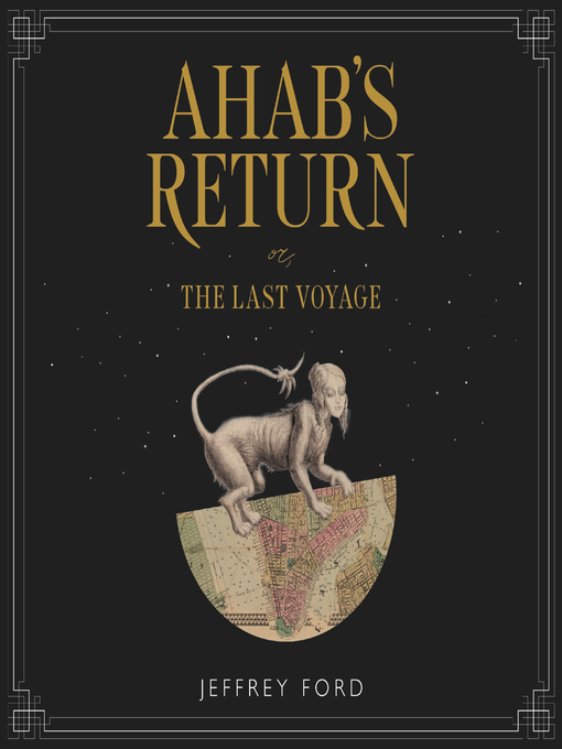 Title details for Ahab's Return by Jeffrey Ford - Available